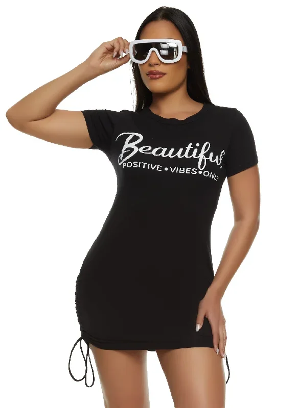 Beautiful Positive Vibes Only Ruched Graphic T Shirt Dress